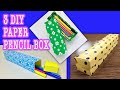 3 DIY PENCIL BOX OUT OF PAPER | BACK TO SCHOOL