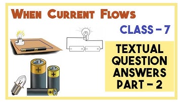 Class - 7 | B.S| When Current Flows| Textual Question Answers| Part - 2