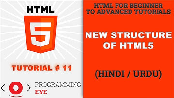 New Structure of HTML5 || Hindi / Urdu | Programming Eye