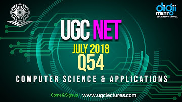 Q54 UGC NET 8 July 2018 Computer Science and Applications Paper 2 Solution (Copied from GATE)