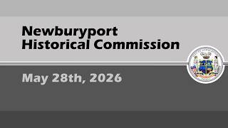 Newburyport Historical Commission - May 28th, 2026