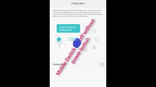 How to mobile switch off without power button. Android Phone (Huawei)  floating dock mode on/off. screenshot 4