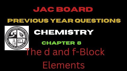 d and F Block Elements|| JAC Board PYQ || chemistry 12th #pyq #jac #cbsc