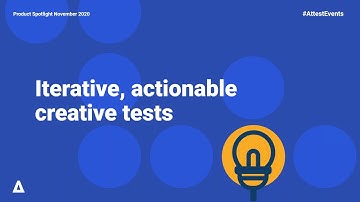 Attest Product Spotlight - Iterative, Actionable Creative Tests