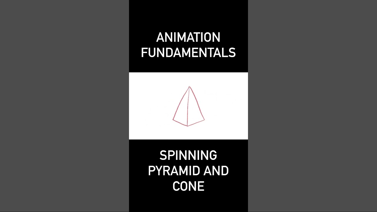 Animation Fundamentals: Spinning Pyramid and Cone 