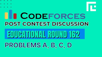 Educational Codeforces Round 162 | Video Solutions - A to D  | by Ankit Ghildiyal | TLE Eliminators