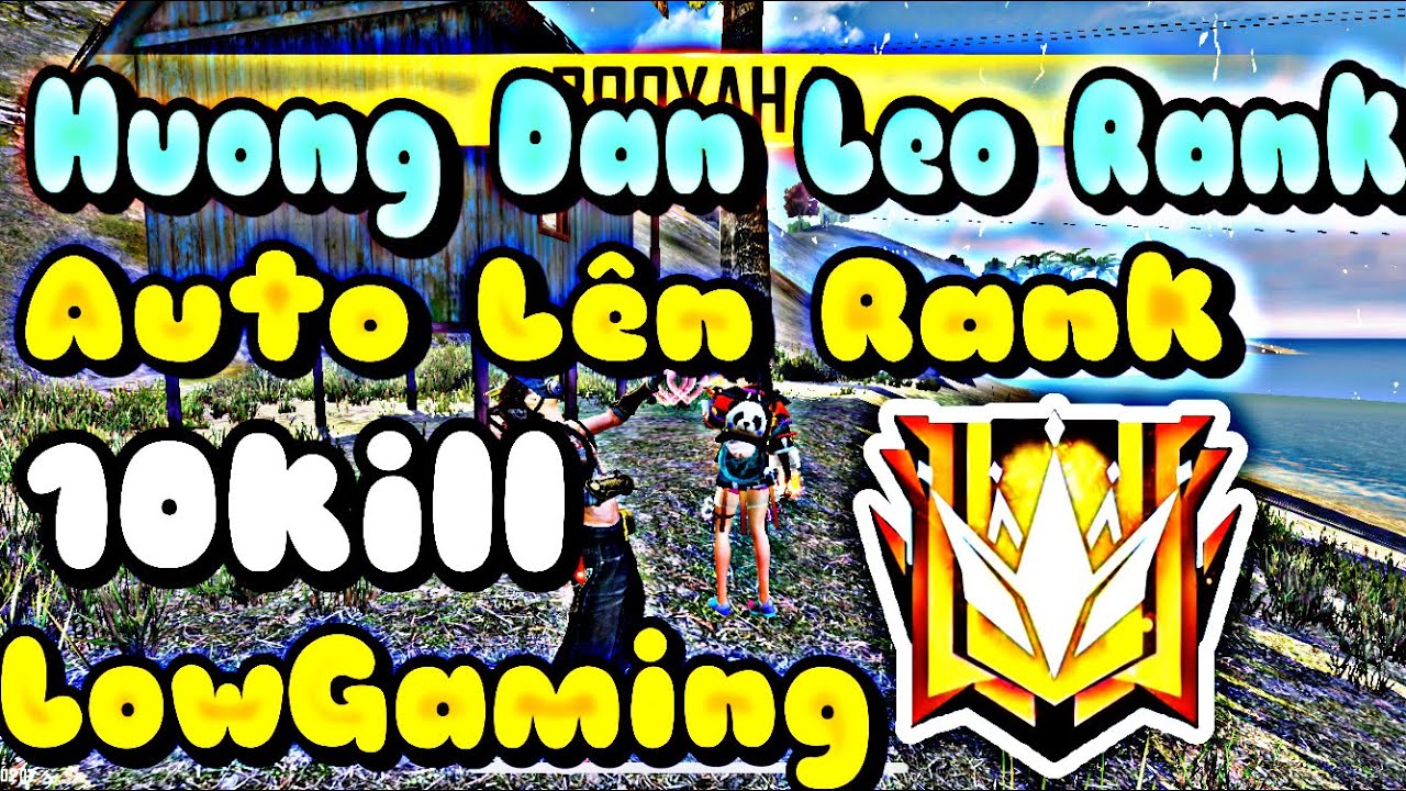 FREE FIRE – HƯỚNG DẪN LEO RANK NHANH NHẤT CÓ THỂ | LOW GAMING