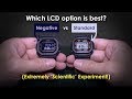Which LCD is best? Negative or Standard?