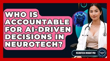 Who Is Accountable For AI-driven Decisions In Neurotech? - Neurotech Insight Pro