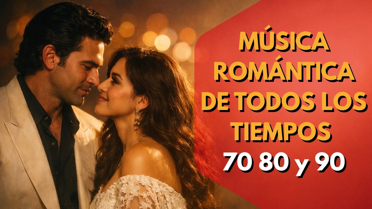 Épicas Baladas Románticas 70s-90s 💕 Música que Marca tu Corazón
