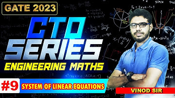 #9 System of Linear Equations| ENGINEERING MATHEMATICS | GATE 2023 CTQ SERIES