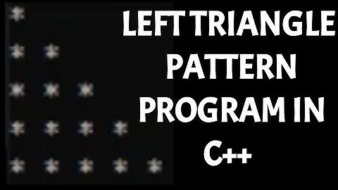 Triangle pattern program in C++ | Left triangular output pattern