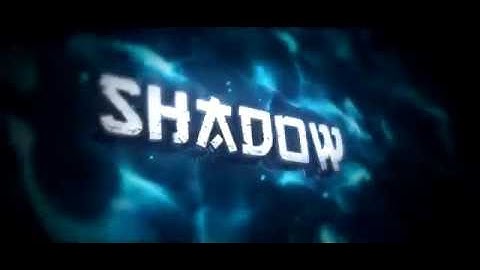 Intro ► Shadow [1080p60FPS]