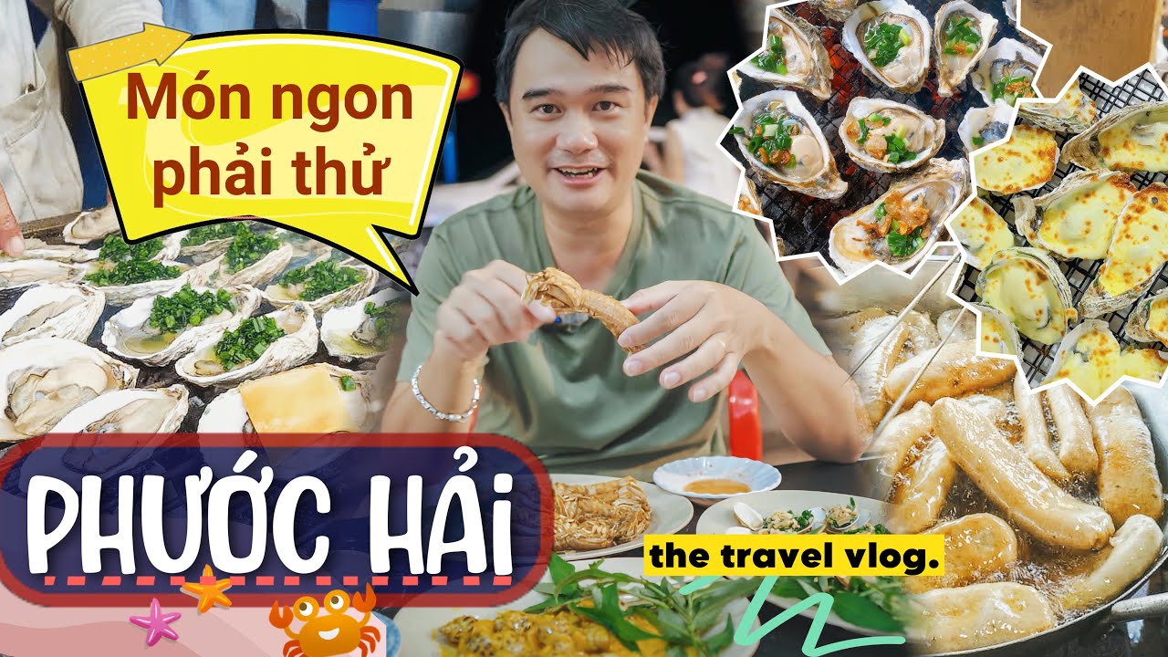 Ăn gì ở Phước Hải? Hành trình ẩm thực biển Bà Rịa - Vũng Tàu