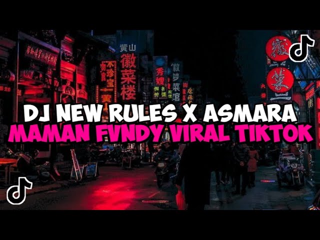 DJ NEW RULES X ASMARA SLOW MAMAN FVNDY REMIX JEDAG JEDUG MENGKANE VIRAL TIKTOK class=