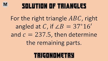 1.12 | Trigonometry - Solutions of Triangles |  Solutions of Right Angled Triangles