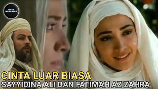 Kisah Cinta Ali bin Abi Thalib dan Fatimah Az Zahra - Cinta Luar Biasa