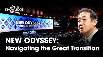 New Odyssey: Navigating the Great Transition│World Knowledge Forum and AI