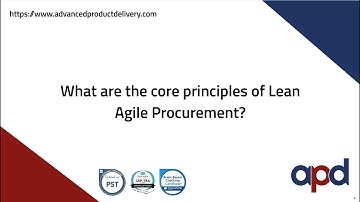 What are the core principles of Lean Agile Procurement?