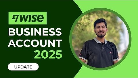 How to create Wise Account from Pakistan in 2025