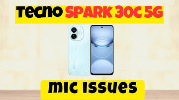 Tecno Spark 30c 5g Mic Not Working || How to solve mic issues || Mic not working problems