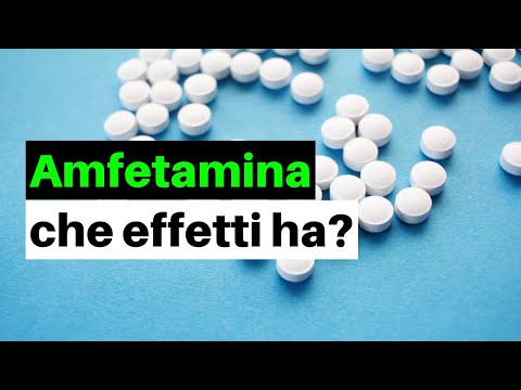 Quali sono gli effetti delle amfetamine?