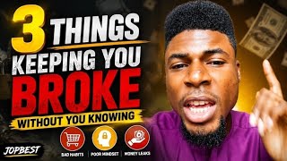 3 Things Keeping You Broke Without You Knowing | Stop These Money Mistakes!