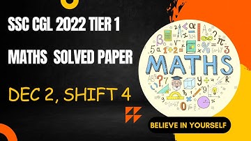 SSC CGL 2022 Tier 1 (Pre) Maths Paper Solution- December 2 Shift 4 #ssc #ssccgl2023 #ssccgl2022