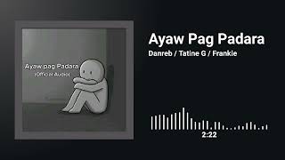 Ayaw Pag Padara - Danreb / Tatine G / Frankie (Official Audio) Prod. by: Hamrah Beats