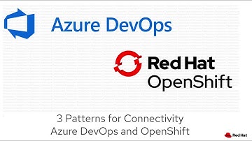3 Patterns for Connecting Azure DevOps and OpenShift