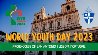 World Youth Day WYD Lisbon 2023 | #ArchdioceseofSanAntonio