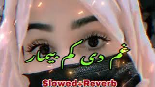Sam Dam Lewanay Pashto New Songs |Slowed Reverb || 2023 ||