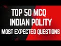INDIAN POLITY TOP 50 MCQs//MOST EXPECTED QUESTIONS POLITY//GK//all Competitive Exams