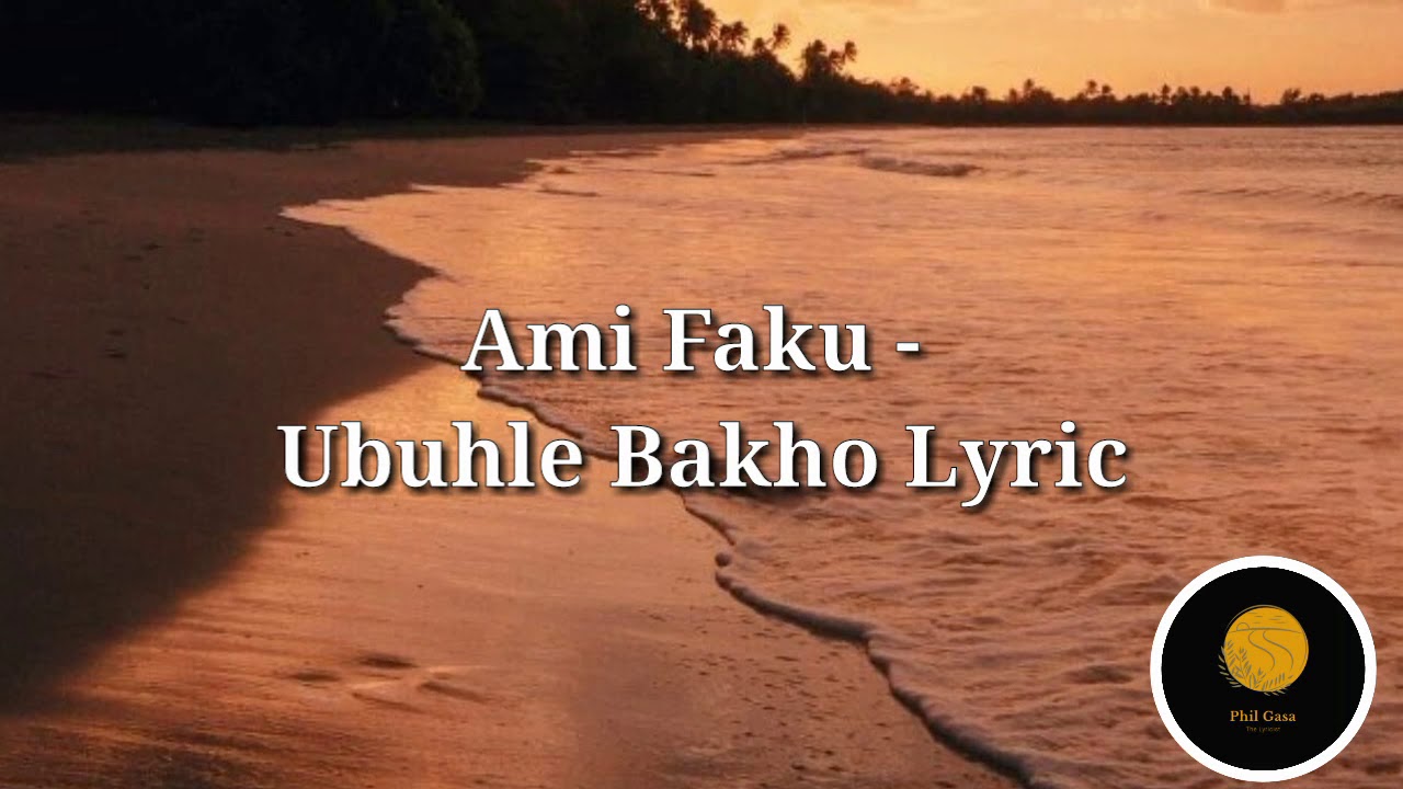 Ami Faku   Ubuhle Bakho Lyrics