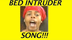 BED INTRUDER SONG!!!