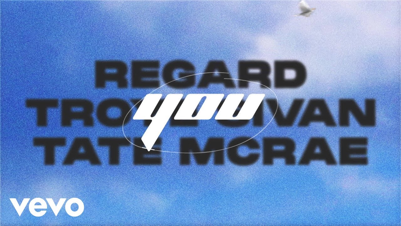 Regard, Troye Sivan, Tate McRae - You (Lyric Video) [Three]