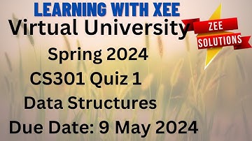 CS301 Data Structures Quiz 1 Spring 2024 Virtual University of Pakistan
