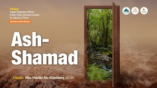 [Live Rec.] Ash-Shamad (Kajian Masjid Salman Al-Farisi) #10