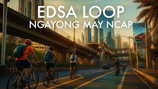 EDSA LOOP NGAYONG MAY NCAP