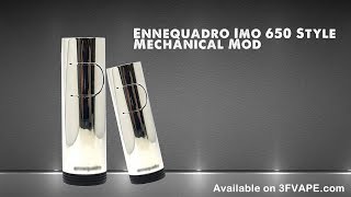 Ennequadro Imo 650 Style Mechanical Mod