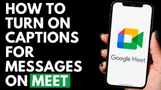 How To Turn On Captions For Messages on Google Meet