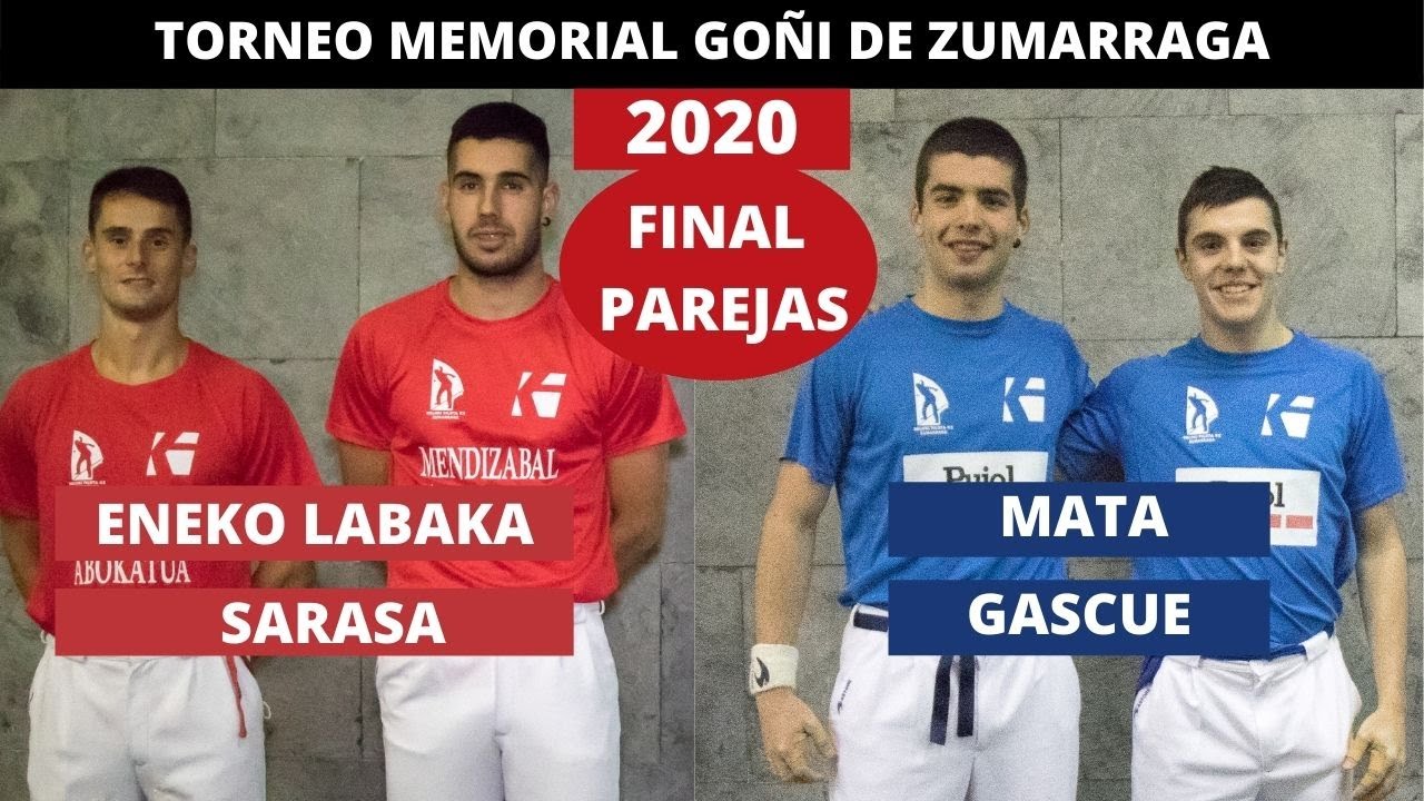 Final de Parejas del MEMORIAL GOÑI 2020. Eneko Labaka - Sarasa vs Mata -Gascue. Pelota Vasca
