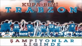 KUPA BEYİ TRABZON - NURTEN TEPE - ŞAMPİYON TRABZON