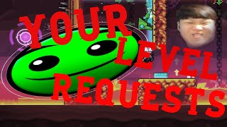Doing Your Level Requests Live In Geometry Dash
