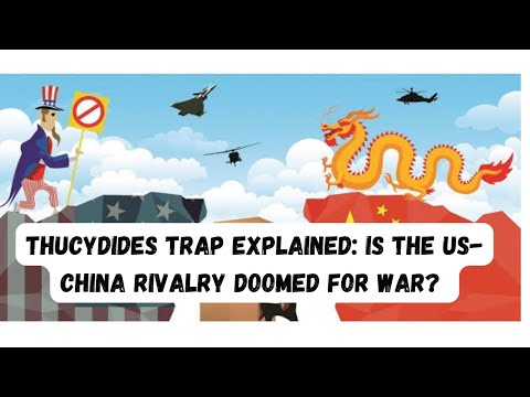 Thucydides Trap Explained: Is the US-China Rivalry Doomed for War ...
