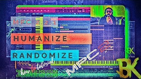 MPC 2.2 HUMANIZE HOW TO GENERATE RANDOM HUMANIZE EVENTS