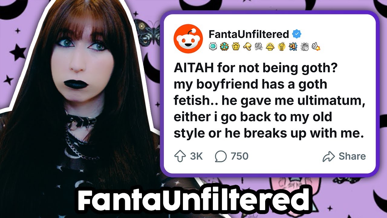 My Boyfriend Has A Goth Fetish and He Just Gave Me The Ultimatum... | Reading Reddit Stories