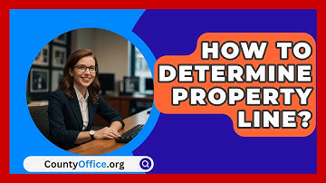 How To Determine Property Line? - CountyOffice.org