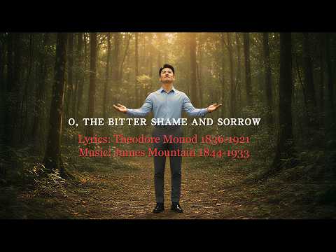 O, the bitter shame and sorrow