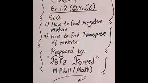 How to find negative matrix ! how to find transpose of matrix. Class 9 Ex 1.2 (Q.4,5,6)